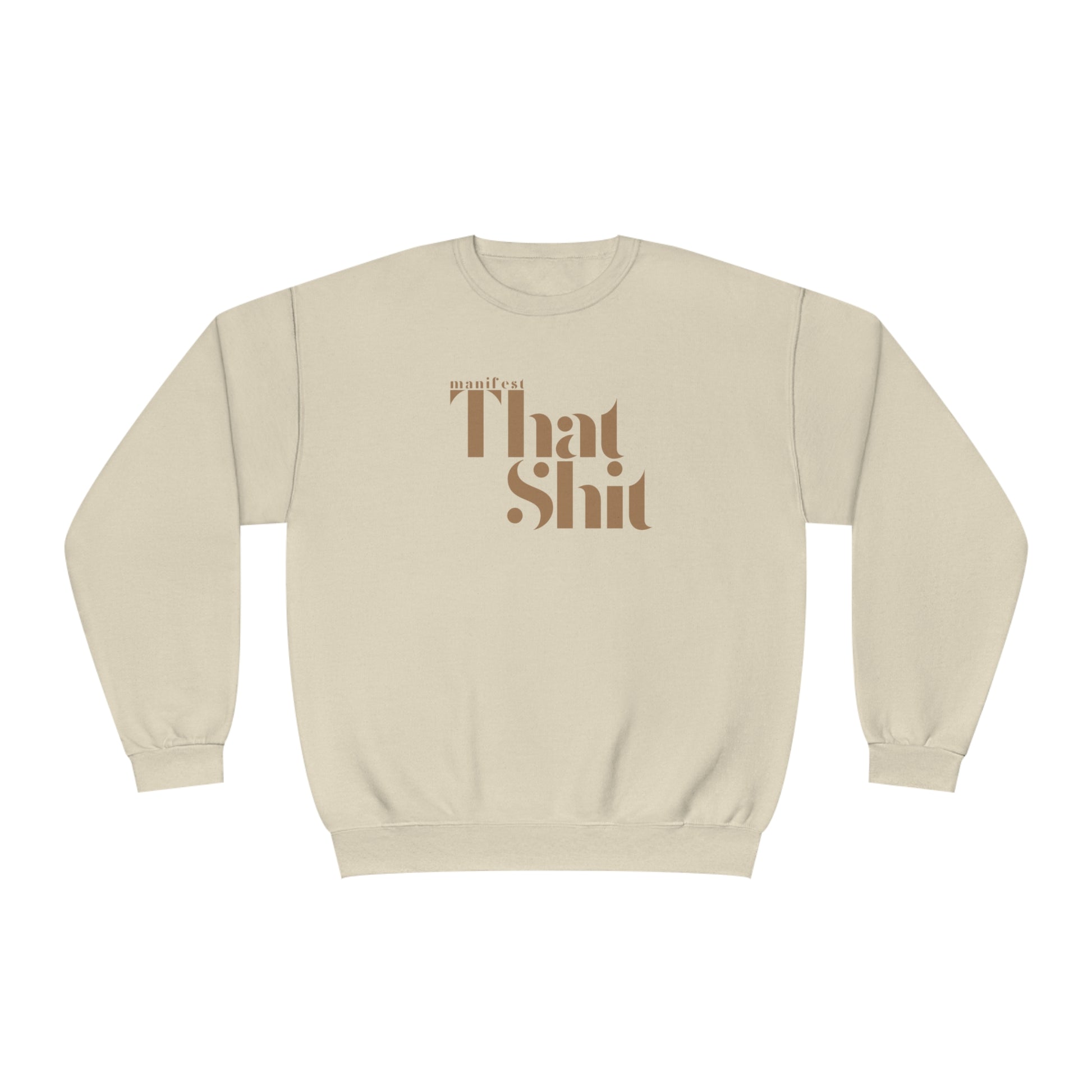 Manifest That Shit Crewneck Sweatshirt (front)